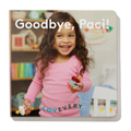 'Goodbye, Paci!' Board Book